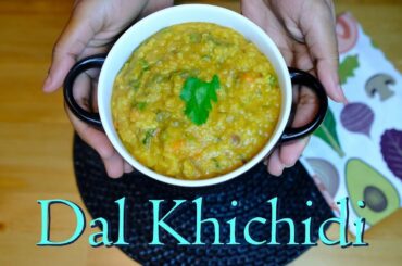 Dal Khichidi | Easy & Healthy | Simple Ingredients | Lunch & Dinner Ideas