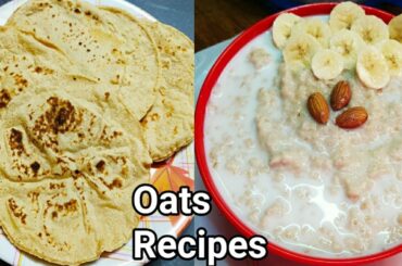 #oatsrecipes | Healthy & Tasty Weight Loss Recipes | Oats Chapati, Milk Oats In Telugu