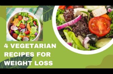 4 Vegetarian Recipes For Weight Loss | Healthy Salad Recipes