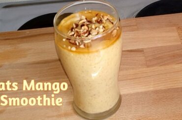 Oats Mango smoothie for Weight loss | Healthy Breakfast/Dinner Smoothies | Weight loss recipes