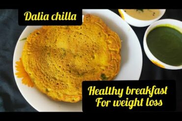 High protein breakfast recipe l Dalia chilla l Dalia chana dal chilla for weight loss recipe