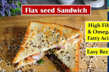 Quick & Easy Flax seed Sandwich Recipe - Easy Breakfast Recipes - Bachelor Recipes