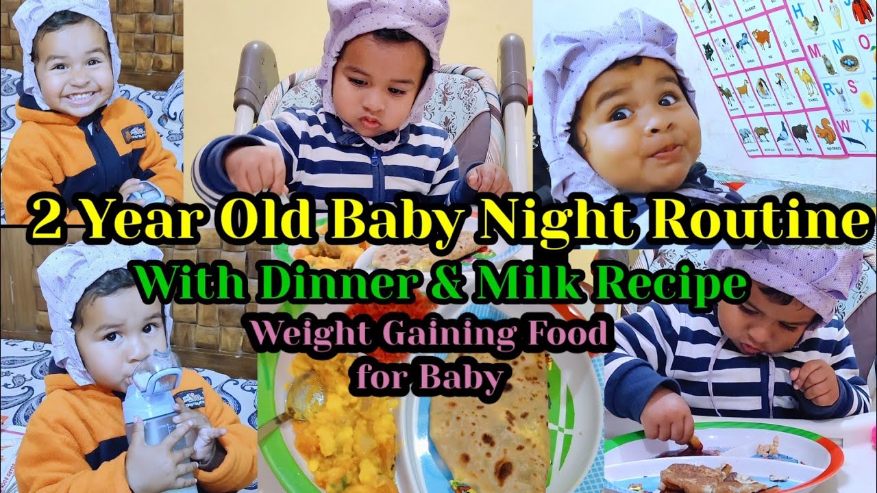 2 year old baby evening to night productive daily routine / Healthy weight gaining dinner recipe 2 year old baby evening to night productive daily routine / Healthy weight gaining dinner recipe