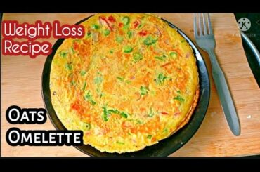 Oats Omelette | Weight Loss Food | Healthy Breakfast Recipe | Oats Omlet recipe,