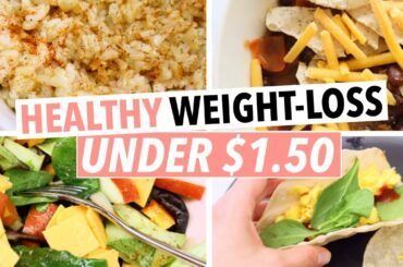 CHEAP & HEALTHY WEIGHT LOSS MEALS UNDER $1.50 (Easy budget recipes at college student prices!)