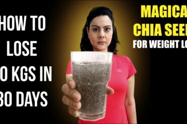 Eat Chia Seeds The Correct Way To Lose 10 Kgs in 1 Month | Magical Chia Seeds For Weight Loss