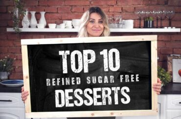 Top 10 Refined Sugar Free Desserts