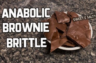 ANABOLIC BROWNIE BRITTLE | Low Calorie High Protein Chocolate Dessert Recipe