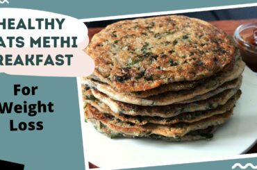 Healthy Oats Methi Recipe | Quick & Easy to make Veg Breakfast for Weight Loss | FitMeal in 15 Min