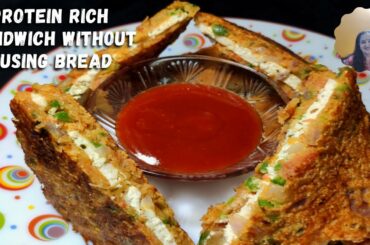 Protein Rich Veggies Sandwich without using Bread/Healthy Panner Sandwich