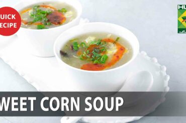 Sweet Corn Soup Amazing Recipe - Try it Now | Quick & Healthy Recipes | Masala TV