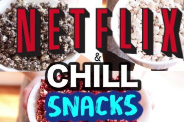 Netflix and Chill Snacks| Movie Night Snack Ideas
