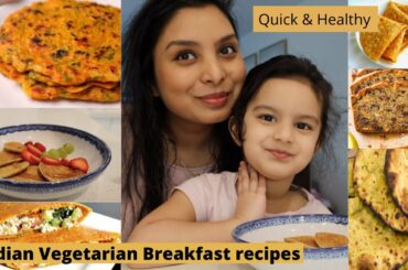 6 Easy Indian Vegetarian Breakfast Recipes | Quick & Healthy Breakfast recipes for toddlers & family