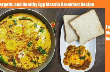 Fry Egg Masala Recipe | Egg Masala Recipe | Best Breakfast Recipe | Energetic Egg Masala Recipe