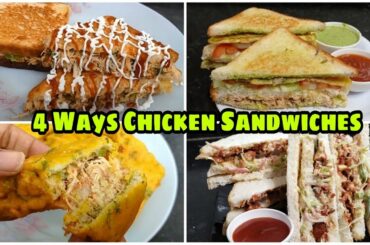 4 Best Chicken Sandwich Recipe | Quick & Easy Sandwich For Snacks | How To Make Chicken Sandwich