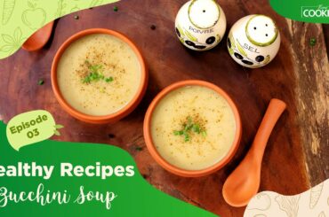 Healthy Zucchini Soup Recipe || Keto zucchini soup recipe for weight loss || Vegan Recipes | Ep - 03