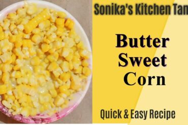Butter SweetCorn | Kids special sweet recipe | Healthy Snack recipe| Sonika'S Kitchen Tamil