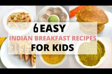 6 indian breakfast recipes for toddlers and kids | easy and healthy breakfast recipes for toddlers