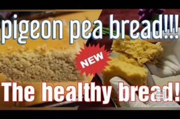 Pigeon pea bread!!! [Heart Healthy bread] ! Pure organic deliciousness | Delicious  MUST TRY!