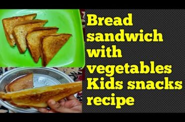 Bread sandwich|Healthy snacks for kids|kids snacks|snacks box ideas|sandwich with vegetables