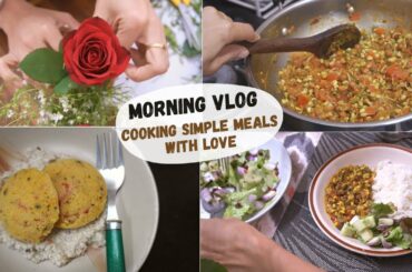 COOKING SIMPLE MEALS & EXPRESSING LOVE IN MANY WAYS | healthy meal ideas | Morning Vlog