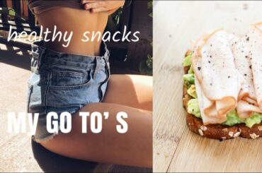 3 HEALTHY MEALS// MY GO TO SNACKS!!!