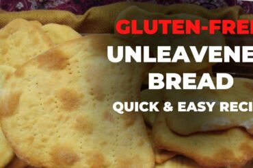 Easy Unleavened Bread Gluten Free Recipe With A Twist!
