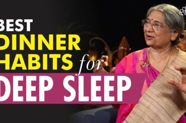 Health Tips: Dinner Habits for Better Sleep | Dr. Hansaji Yogendra