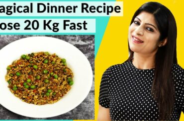 Magical Dinner Recipe For Fast Weight Loss In Hindi |Healthy Breakfast/Lunch/Dinner| Dr.Shikha Singh