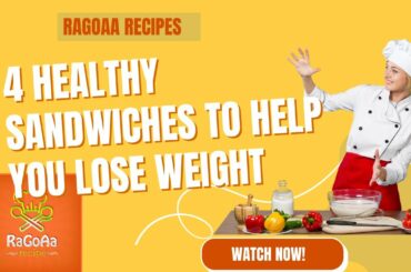 RaGoAa recipes |4 Healthy Sandwiches To Help You Lose Weight how to make healthy sandwich must watch
