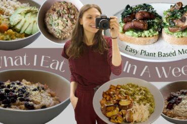 WHAT I EAT IN A WEEK as a Student // Healthy and easy plant based meals