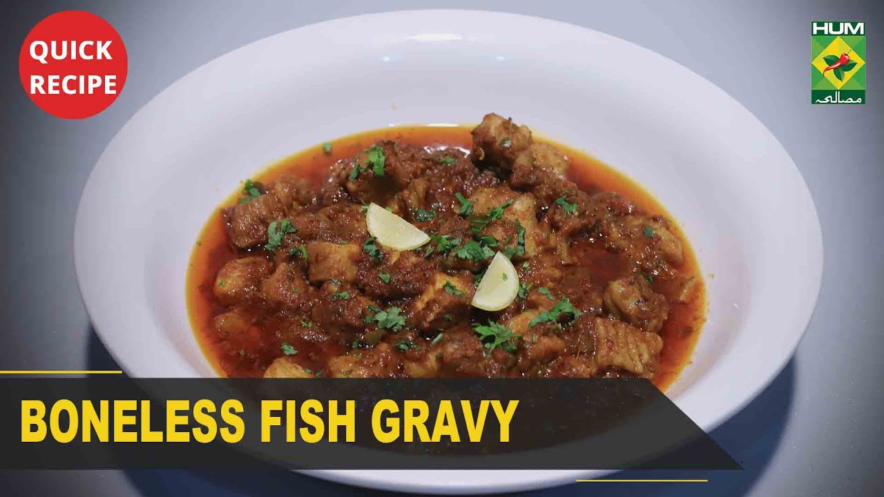 Boneless Fish Gravy omplete Recipe – Try it Now | Quick & Healthy Recipes | Masala TV Boneless Fish Gravy omplete Recipe - Try it Now | Quick & Healthy Recipes | Masala TV