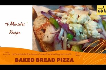Baked Bread Pizza, A healthy recipe for fitness lovers #homemadepizza  #healthyrecipes #15minutes
