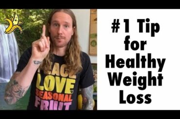 #1 Tip For Healthy Weight Loss