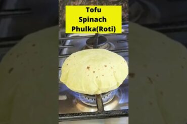 Tofu spinach Phulka | Healthy Roti | Tofu spinach Roti, Chapati