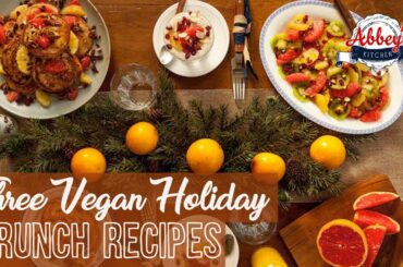 3 Healthy Vegan HOLIDAY Brunch Recipes for Easy Entertaining