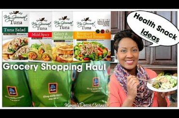 Healthy Grocery Haul & Snacks Ideas | My Gourmet Tuna | Cooking With Kenya's Decor Corner