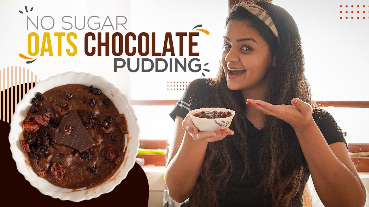 NO SUGAR OATS CHOCOLATE PUDDING | HEALTHY RECIPES | Yours Truly Shilpa Bala NO SUGAR OATS CHOCOLATE PUDDING | HEALTHY RECIPES | Yours Truly Shilpa Bala