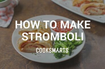 How to Make Stromboli | Healthy Dinner Recipes by Cook Smarts