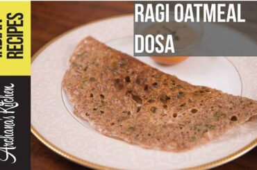 Healthy Ragi Oatmeal Dosa - Breakfast Recipes by Archana's Kitchen