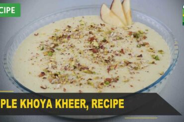 Apple Khoya Kheer Complete Recipe - Try it Now | Quick & Healthy Recipes | Masala TV