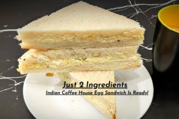 Just 1 Egg + 2 Breads = Indian Coffee House Egg Sandwich