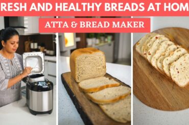 Make Fresh and Healthy Breads at Home | Atta & Bread Maker for Easy Bread Making