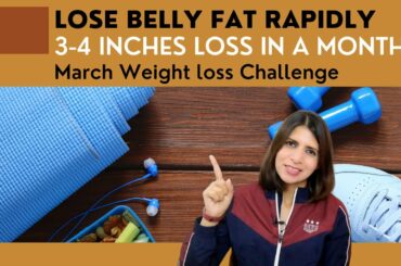 Lose Belly Fat Rapidly | March Weight Loss Challenge | Lose 3-4 Inches in a Month | Pre Summer Plan