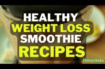 Healthy Weight Loss Smoothie Recipes