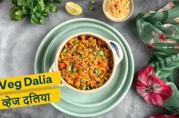 OZiva - Dalia I Dalia Recipe I Healthy Dalia Recipe I Low Calorie Recipe I Be Bettr With Food