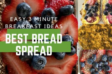 3 Healthy Breakfast Options For Lent PLUS The Best Bread Spread Ever!