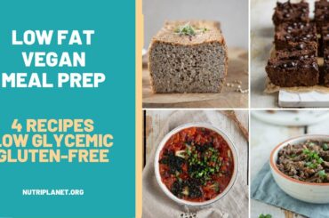 Low Fat Vegan Meal Prep [Low Glycemic, Gluten-Free, 4 Recipes]