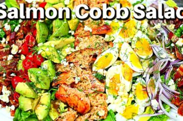 Healthy Salmon Cobb Salad Recipe With Easy Salad Dressing