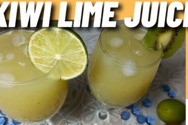 HOW TO MAKE KIWI LIME JUICE | REFRESHING HEALTHY SUMMER DRINK